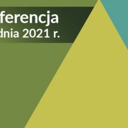 Konferencja – Fundusze Europejskie na przełomie perspektyw (8.12.21)