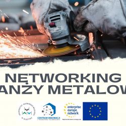 Porozmawiajmy o trendach w branży metalowej • spotkanie networkingowe w Centrum Innowacji i Transferu Technologii w Olsztynie