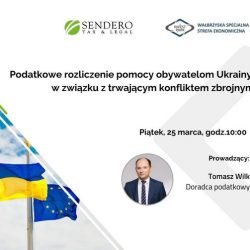 Webinarium „Podatkowe rozliczenie pomocy obywatelom Ukrainy w związku z trwającym konfliktem zbrojnym”