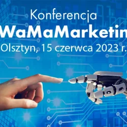 Kolejna edycja konferencji #WaMaMarketing już 15 czerwca!