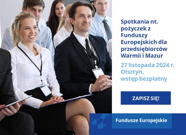 Zaproszenie na spotkanie pt. Pożyczki z Funduszy Europejskich dla przedsiębiorców Warmii i Mazur