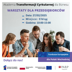 „AKADEMIA TRANSFORMACJI CYRKULARNEJ DLA BIZNESU” – warsztaty dla przedsiębiorców