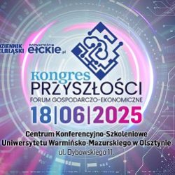 Kongres przyszłości w Olsztynie – wydarzenie gospodarczo-ekonomiczne