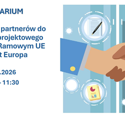 Webinarium: Poszukiwanie partnerów do konsorcjum projektowego w Programie Horyzont Europa