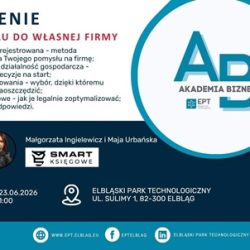 Od pomysłu do własnej firmy – szkolenie dla przedsiębiorców w EPT