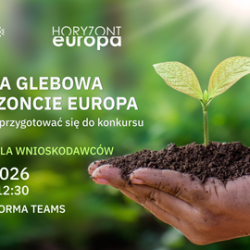 Misja Glebowa w Horyzoncie Europa – jak przygotować się do konkursu?
