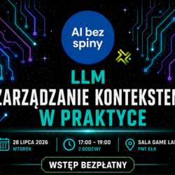 Zarządzanie kontekstem w praktyce – spotkanie z cyklu „AI bez Spiny”