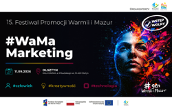 Festiwal Promocji Warmii i Mazur oraz #WaMaMarketing